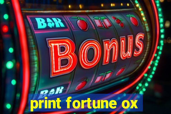 print fortune ox